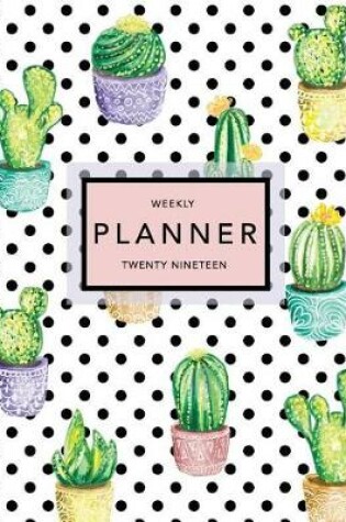 Cover of Weekly Planner Twenty Nineteen