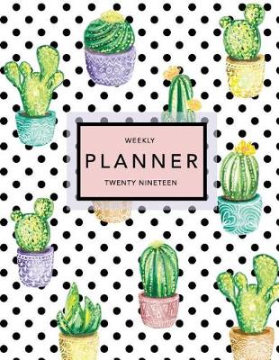 Cover of Weekly Planner Twenty Nineteen