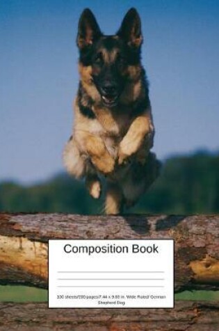 Cover of Composition Book 100 Sheets/200 Pages/7.44 X 9.69 In. Wide Ruled/ German Shepherd