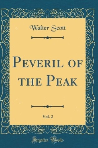 Cover of Peveril of the Peak, Vol. 2 (Classic Reprint)