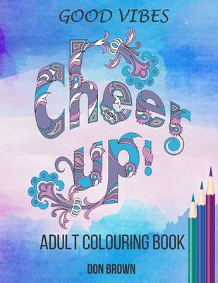 Book cover for Good Vibes Adult Colouring Book