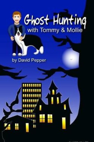 Cover of Ghost Hunting with Tommy & Mollie