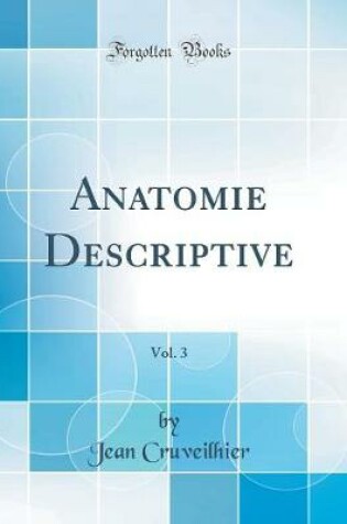 Cover of Anatomie Descriptive, Vol. 3 (Classic Reprint)