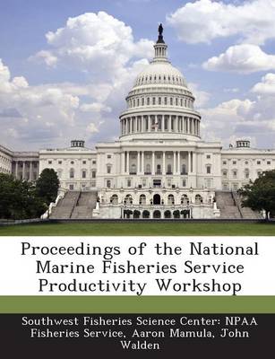 Book cover for Proceedings of the National Marine Fisheries Service Productivity Workshop