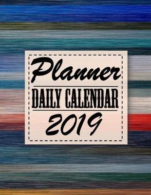Book cover for Planner Daily Calendar 2019