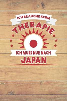 Book cover for Ich Brauche Keine Therapie Ich Muss Nur Nach Japan