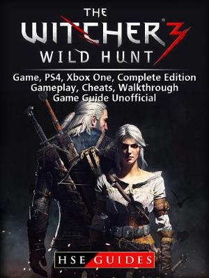 Book cover for The Witcher 3 Wild Hunt Game, Ps4, Xbox One, Complete Edition, Gameplay, Cheats, Walkthrough, Game Guide Unofficial