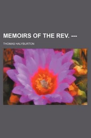 Cover of Memoirs of the REV. ---