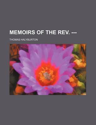 Book cover for Memoirs of the REV. ---