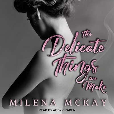 Book cover for The Delicate Things We Make