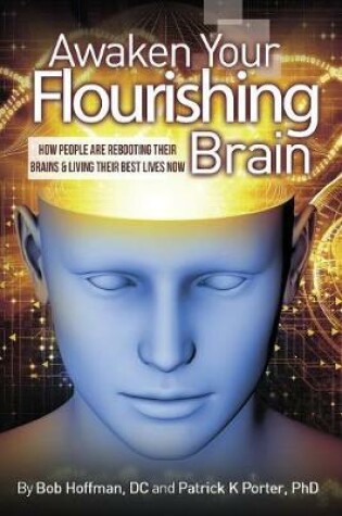 Cover of Awaken Your Flourishing Brain, How People Are Rebooting Their Brains & Living Their Best Lives Now