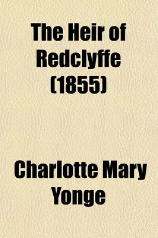 Cover of The Heir of Redclyffe (Volume 1)