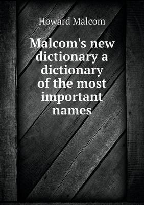 Book cover for Malcom's new dictionary a dictionary of the most important names