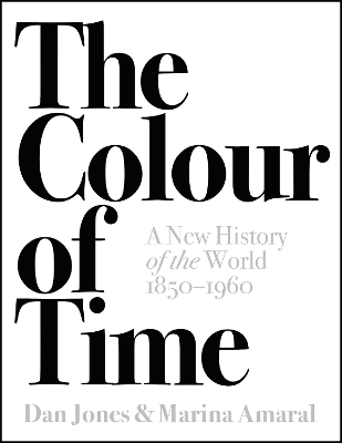 Book cover for The Colour of Time: A New History of the World, 1850-1960