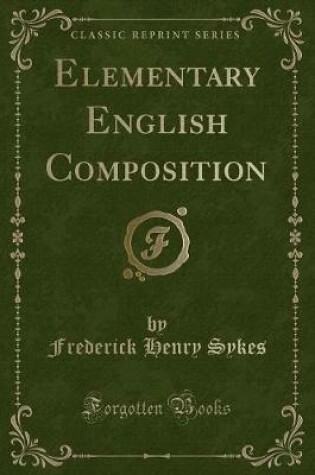 Cover of Elementary English Composition (Classic Reprint)