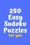 Book cover for 250 Easy Sudoku Puzzles for You