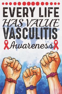 Book cover for Every Life Has Value Vasculitis Awareness