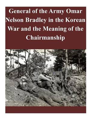 Book cover for General of the Army Omar Nelson Bradley in the Korean War and the Meaning of the Chairmanship