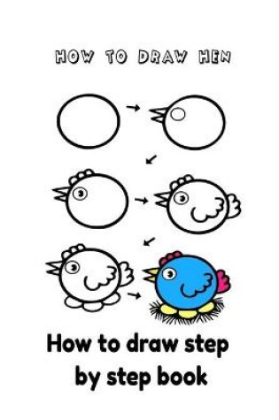 Cover of Book how to draw step by step how to draw hen