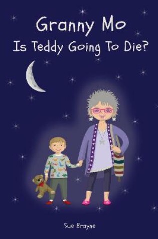 Cover of Granny Mo - Is Teddy Going to Die?
