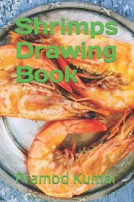 Book cover for Shrimps Drawing Book