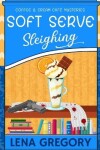 Book cover for Soft Serve Sleighing