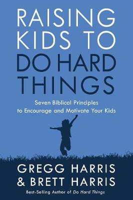 Book cover for Raising Kids to Do Hard Things