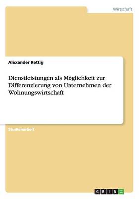 Book cover for Dienstleistungen als Möglichkeit zur Differenzierung von Unternehmen der Wohnungswirtschaft