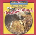 Cover of What Grassland Animals Eat