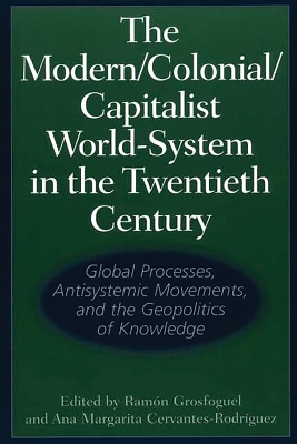 Book cover for The Modern/Colonial/Capitalist World-System in the Twentieth Century