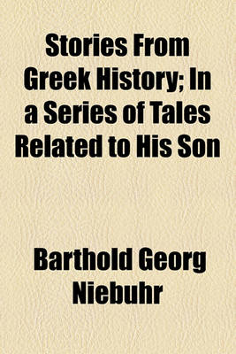 Book cover for Stories from Greek History; In a Series of Tales Related to His Son