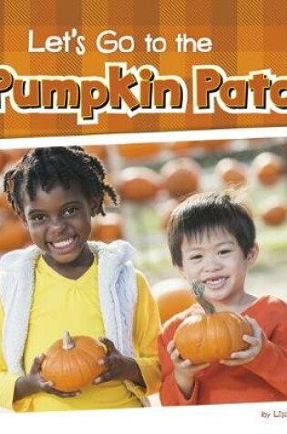 Cover of Let's Go to the Pumpkin Patch