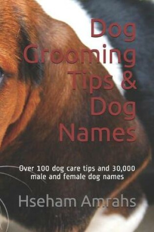 Cover of Dog Grooming Tips & Dog Names