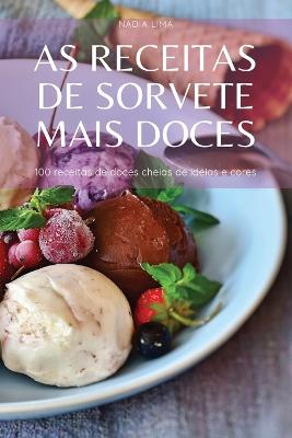 Cover of As Receitas de Sorvete Mais Doces