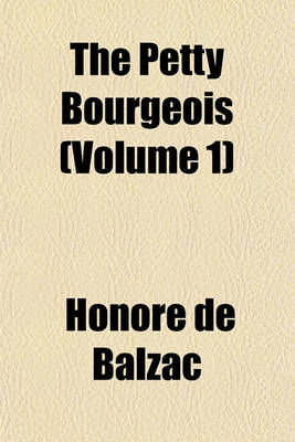 Book cover for The Petty Bourgeois (Volume 1)