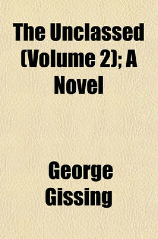 Cover of The Unclassed (Volume 2); A Novel