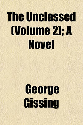 Book cover for The Unclassed (Volume 2); A Novel