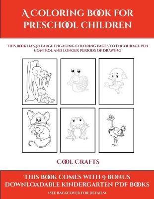 Cover of Cool Crafts (A Coloring book for Preschool Children)