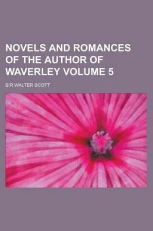 Cover of Novels and Romances of the Author of Waverley Volume 5