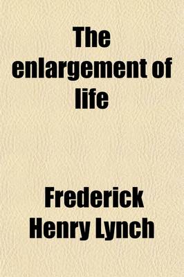 Book cover for The Enlargement of Life