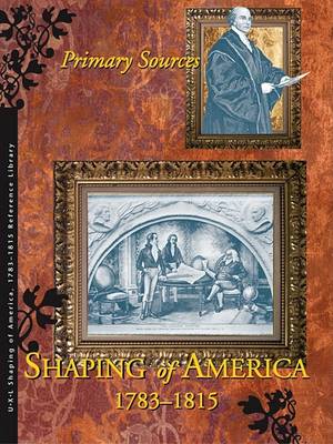 Book cover for Shaping of America 1783-1815 Reference Library