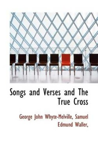 Cover of Songs and Verses and the True Cross