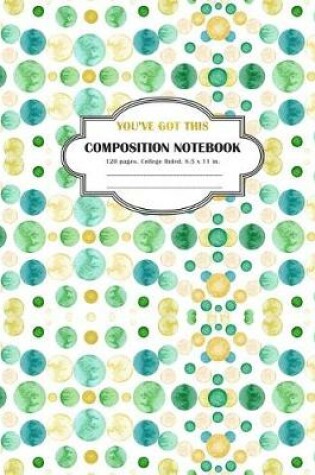 Cover of Composition Notebook You've Got This