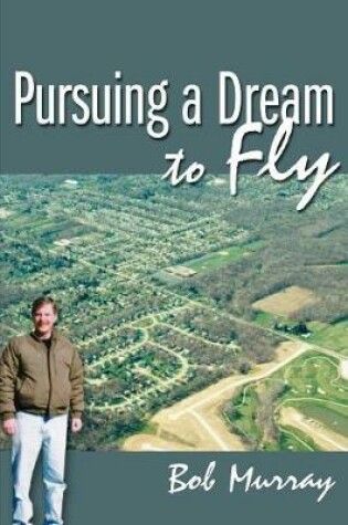 Cover of Pursuing a Dream to Fly
