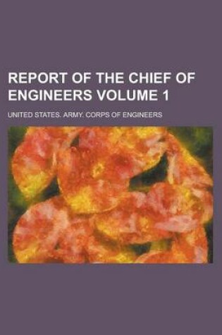 Cover of Report of the Chief of Engineers Volume 1