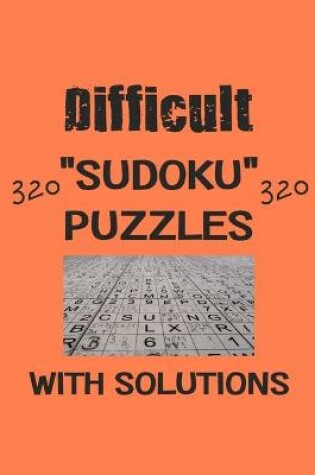 Cover of Difficult 320 Sudoku Puzzles with solutions