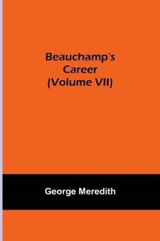 Cover of Beauchamp's Career (Volume VII)