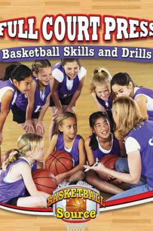 Cover of Full Court Press: Basketball Skills and Drills