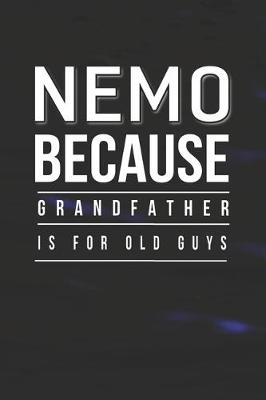 Book cover for Nemo Because Grandfather Is For Old Guys