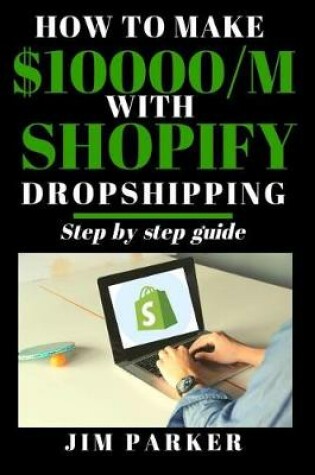 Cover of How to make $10000 / M with Shopify dropshipping